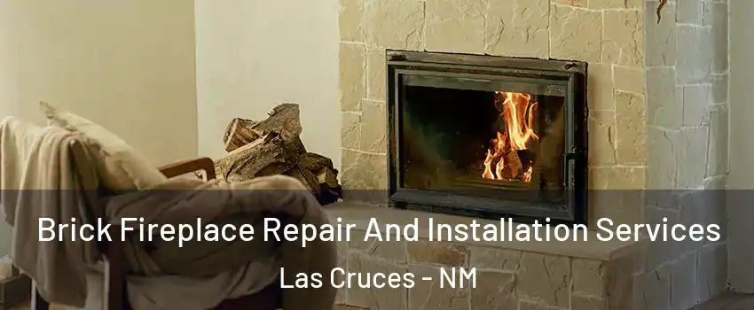  Brick Fireplace Repair And Installation Services Las Cruces - NM