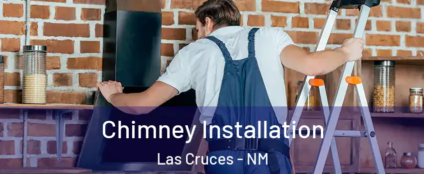  Chimney Installation Las Cruces - NM