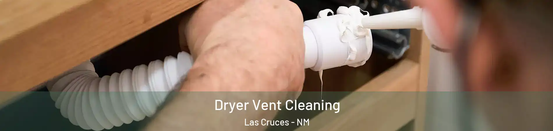  Dryer Vent Cleaning Las Cruces - NM
