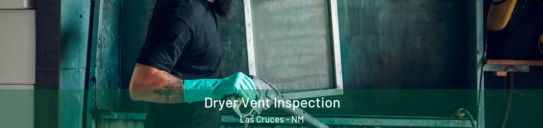  Dryer Vent Inspection Las Cruces - NM