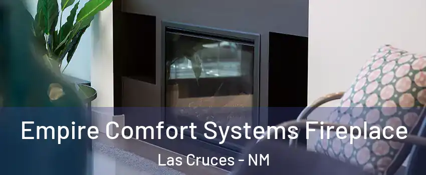  Empire Comfort Systems Fireplace Las Cruces - NM
