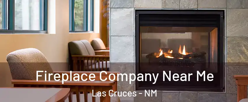 Fireplace Company Near Me Las Cruces - NM
