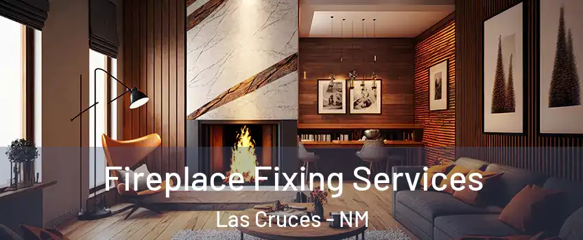  Fireplace Fixing Services Las Cruces - NM
