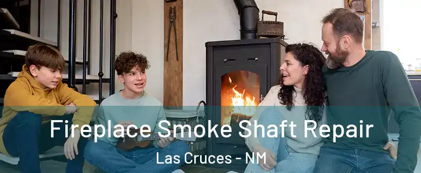  Fireplace Smoke Shaft Repair Las Cruces - NM