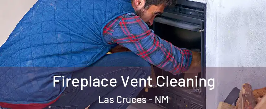  Fireplace Vent Cleaning Las Cruces - NM