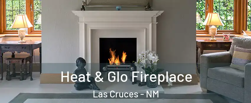  Heat & Glo Fireplace Las Cruces - NM
