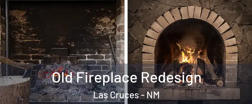  Old Fireplace Redesign Las Cruces - NM