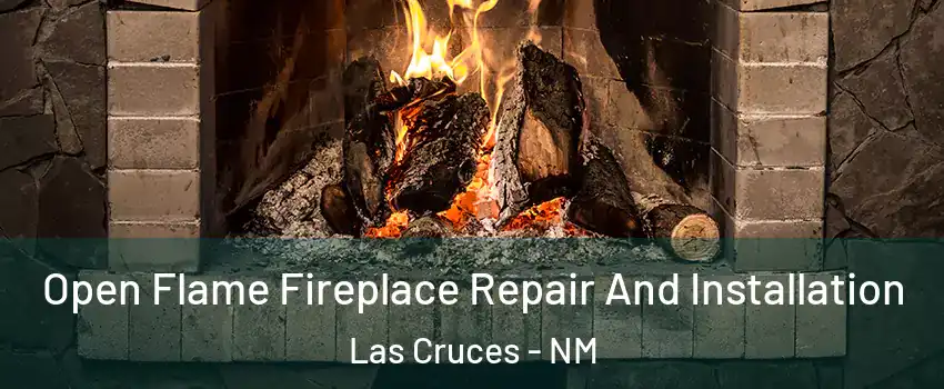  Open Flame Fireplace Repair And Installation Las Cruces - NM
