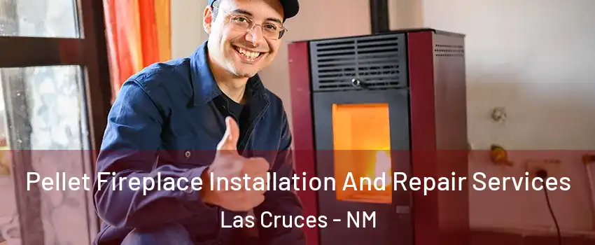  Pellet Fireplace Installation And Repair Services Las Cruces - NM