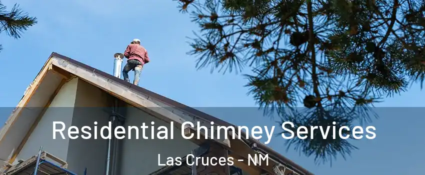  Residential Chimney Services Las Cruces - NM