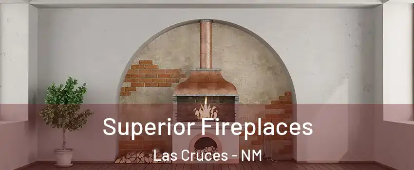  Superior Fireplaces Las Cruces - NM