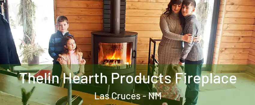  Thelin Hearth Products Fireplace Las Cruces - NM
