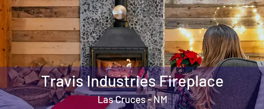  Travis Industries Fireplace Las Cruces - NM