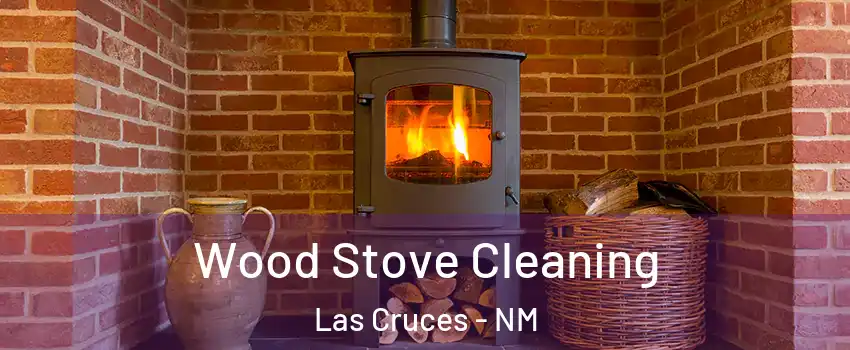  Wood Stove Cleaning Las Cruces - NM