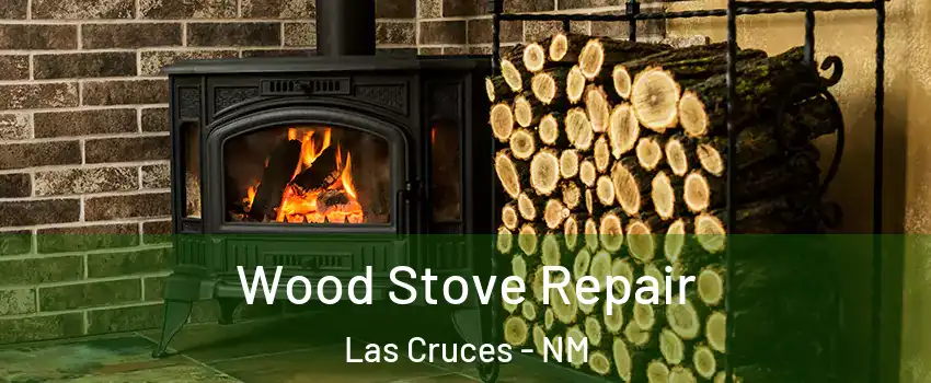  Wood Stove Repair Las Cruces - NM